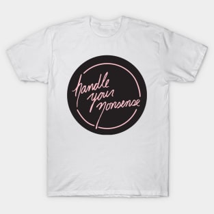 Handle Your Nonsense T-Shirt